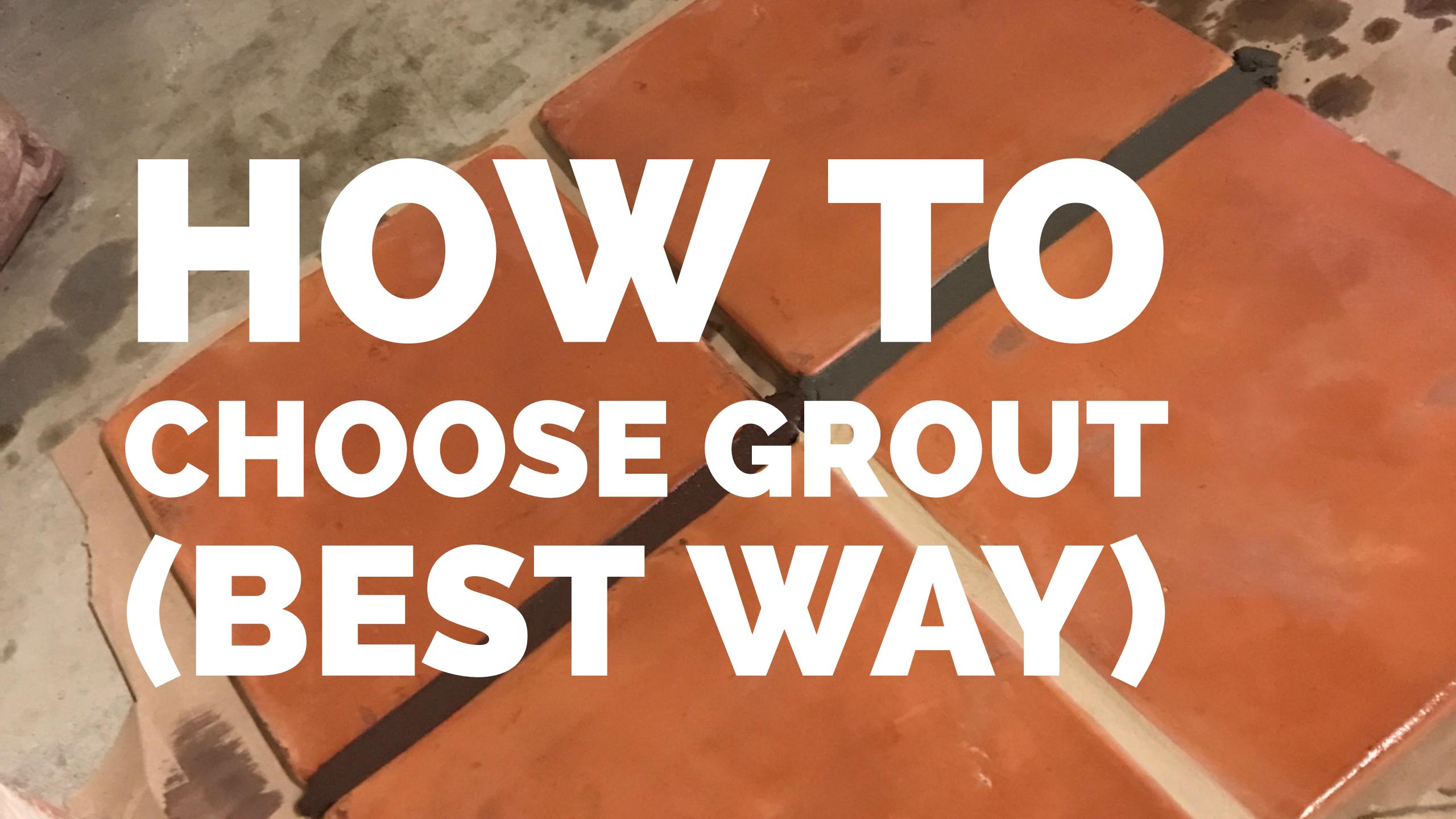 Choosing The Right Grout Color | Best Grout for Saltillo Tile