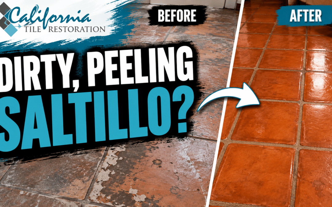 Saltillo Tile Dirty, Peeling, or Dull? Why It Happens and How to Fix It